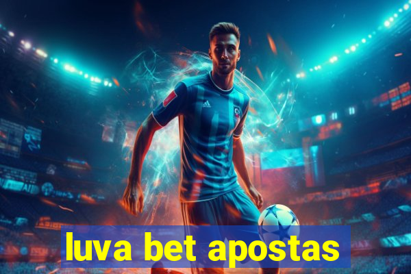 luva bet apostas